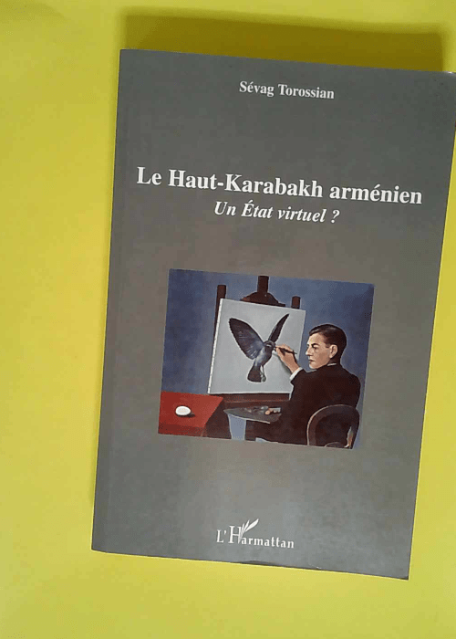 Le Haut-Karabakh Arménien Un Etat Virtuel ? – Torossian Sévag