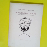 Monuments de la mort Trente et un sonnets – Francisco de Quevedo