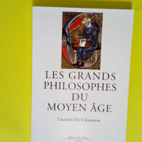 Les Grands Philosophes du Moyen Âge  –...