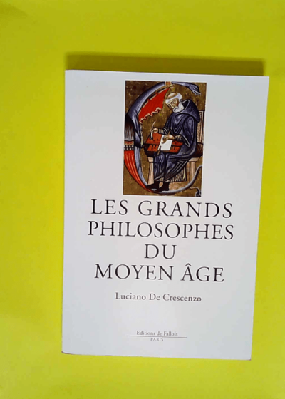 Les Grands Philosophes du Moyen Âge  - Luciano De Crescenzo