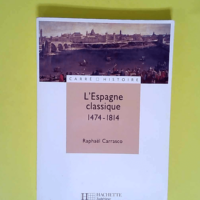 L Espagne classique: 1474-1814  – Raphaël Carrasco