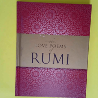 The Love Poems of Rumi  – Nader Khalil