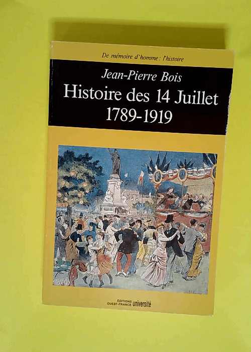 Histoire des 14 Juillet: 1789-1919  – J...