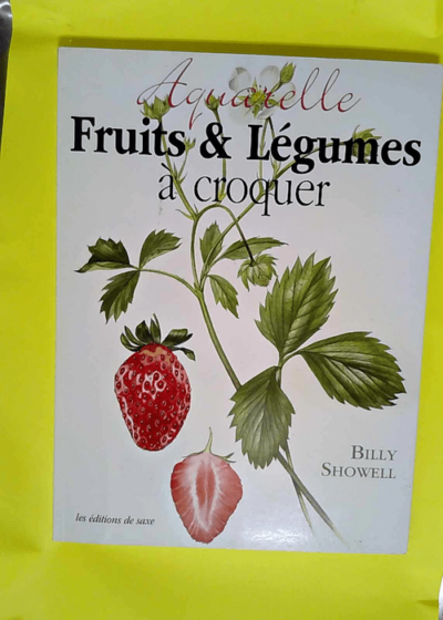 Aquarelle fruits et légumes à croquer  - Billy Showell