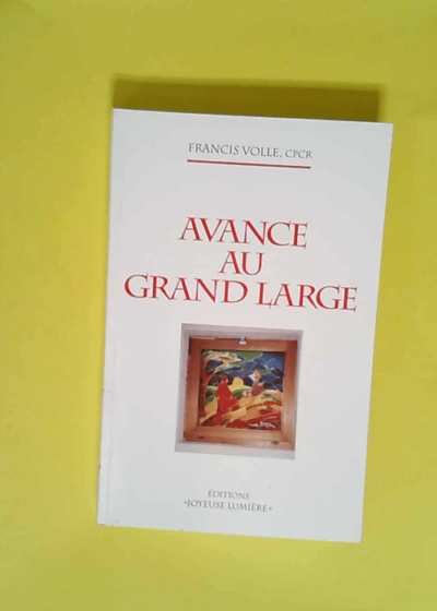 Avance au grand large - Francis Volle