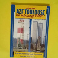 AZF-Toulouse un mensonge d état  – Jea...