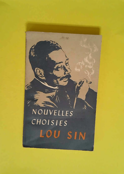 Nouvelles Choisies Troisième Édition  - Lou Sin