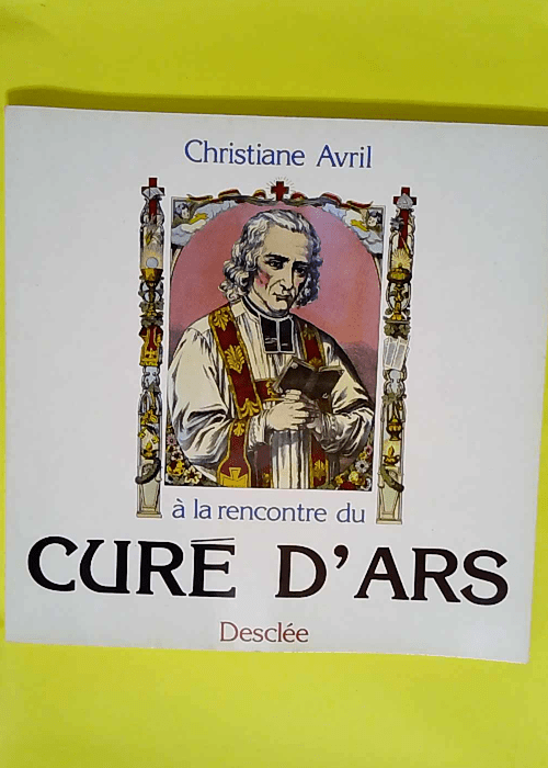 À la rencontre du curé d Ars  – Chris...