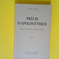 Precis D Apologetique Classes Superieures Des Maisons D Education Et Cercle D Etudes – Texier A. Chanoine