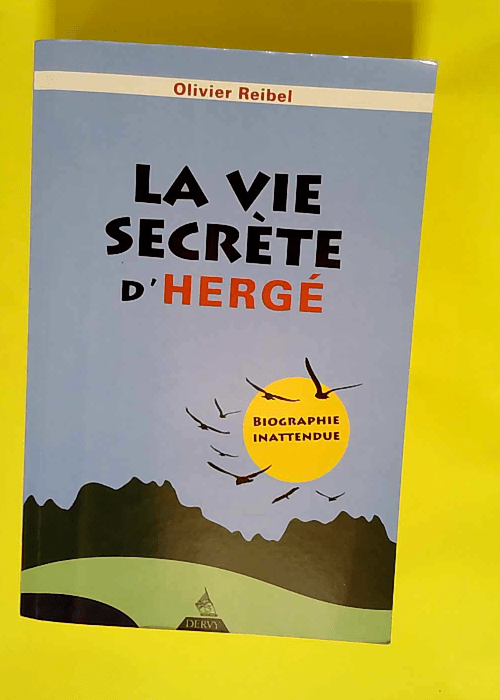 La vie secrète d Hergé  – Olivier Rei...