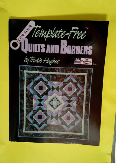 Template-Free Quilts and Borders/Book 4  - Trudie Hughes