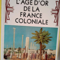 L âge d or de la France coloniale  – J...