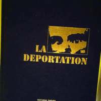 La déportation Editions FNDIRP – Andre...