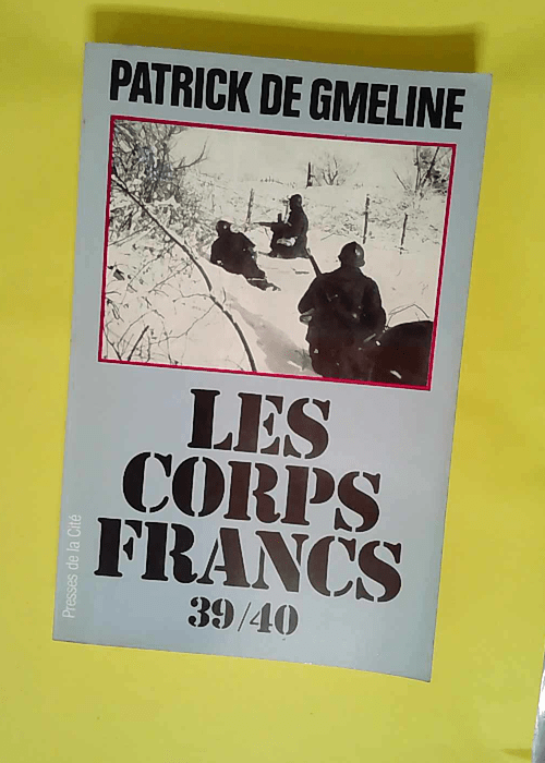 Les Corps francs 39-40  – Gmeline Patri...