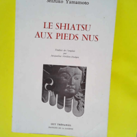 Shiatsu aux pieds nus  – Shin Yamamoto