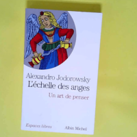 L échelle des anges Un art de penser suivi d...