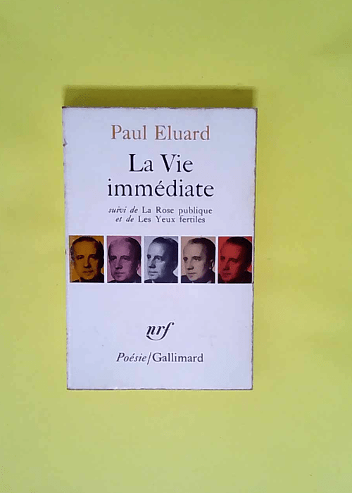 La vie immédiate La rose publique Les yeux fertiles / Eluard P. / Réf: 12699  –