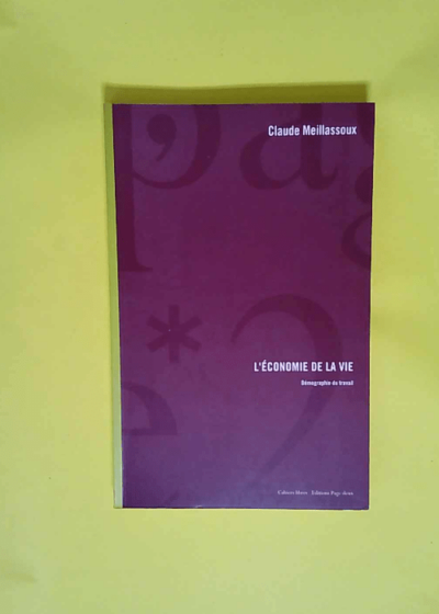 Economie de la vie Démographie du travail - Claude Meillassoux