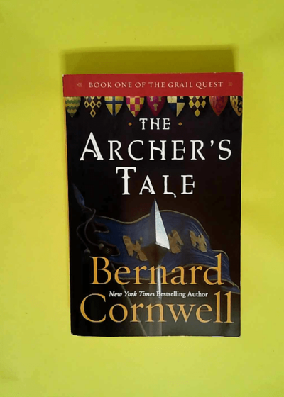 The Archer s Tale Book One of the Grail Quest - Bernard Cornwell