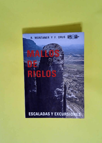 Mallos De Riglos Escalada Y Excursiones  - Montaner R.