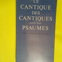 Le Cantique des cantiques Psaumes  – André Chouraqui