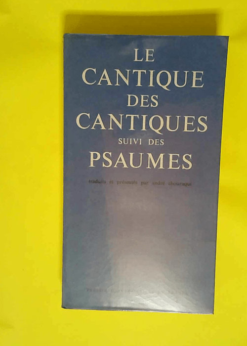 Le Cantique des cantiques Psaumes  – André Chouraqui