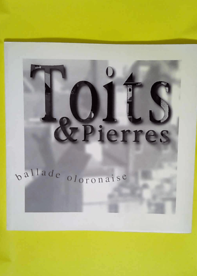 Toits et pierres - ballade oloronaise - Jean-Luc Vertut