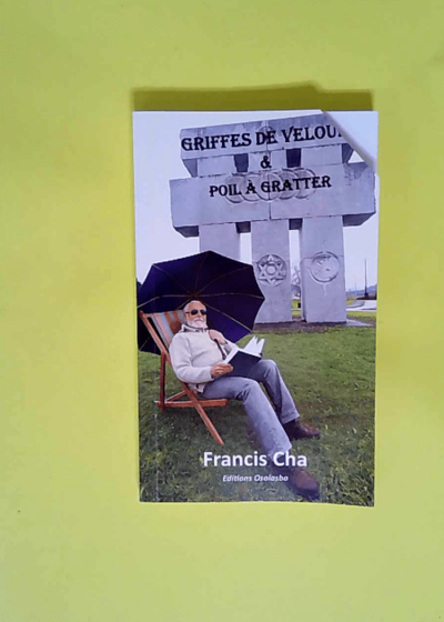 Griffes de velours et poil a gratter  - Francis Cha