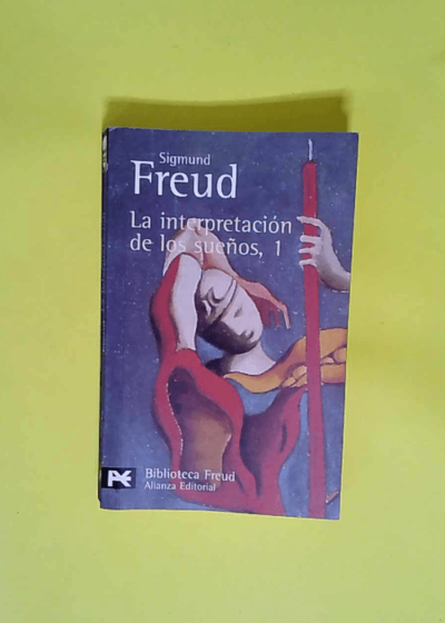 La interpretacion de los suenos / The Interpretation of Dreams  - Sigmund Freud