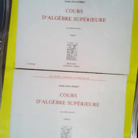 Cours d algébre superieure – 2 tomes &...