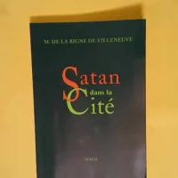 Satan Dans la Cite  – De la bigne de villeneuve Marcel