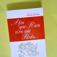 Afin que rien n en soit perdu – Francis...