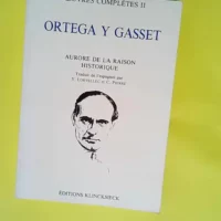 Oeuvres complètes tome II Aurore de la raiso...