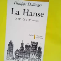 La Hanse XIIe-XVIIe siècles – Philippe...