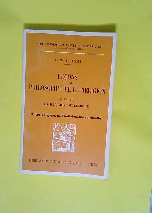 Leçons sur la philosophie de la religion IIe...