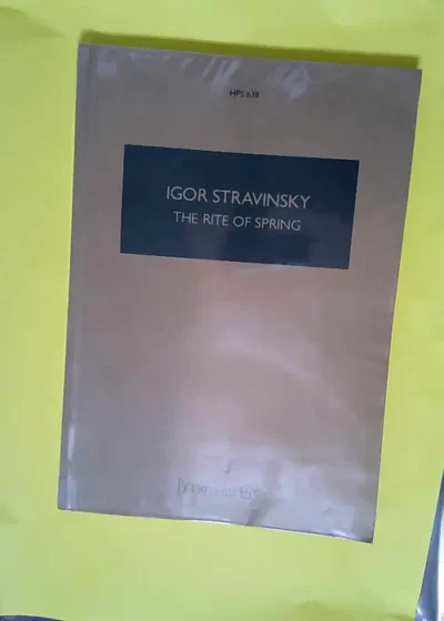 Rite of Spring: Sacre du Printemps Full Orchestral Score By: Stravinsky Igor February 1997  - Igor Stravinsky