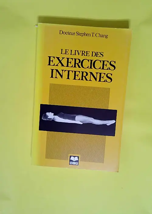 Le livre des exercices internes  – Dr STEPHEN T.CHANG