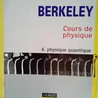 Cours de physique de Berkeley tome 4 Physique...