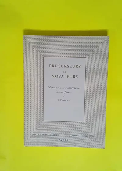 Précurseurs et Novateurs. Manuscrits et Autographes Scientifiques et Médicaux. Catalogue n°16  -