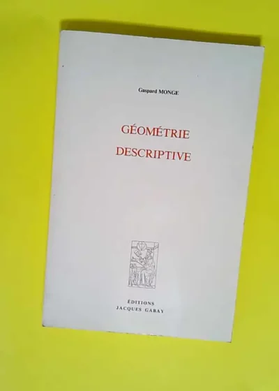 Géométrie descriptive  - Gaspard Monge