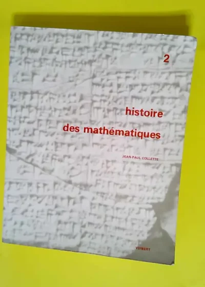 Histoire Des Mathematiques Tome 2. - Collette Jean-Paul