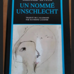 Un Nommé Unschlecht – Gerold Späth