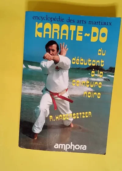 Karaté-Do (shotokan)  - Roland Habersetzer