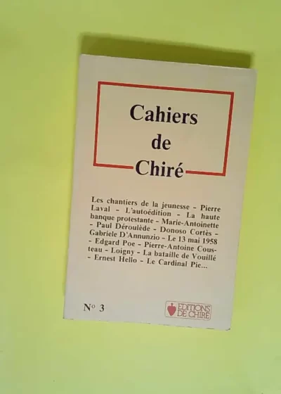 Cahiers de Chiré n 3 Les chantiers de la jeunesse Pierre Laval L autoedition la haute banque protestante...  -