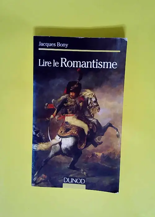 Lire le romantisme  – Jacques Bony