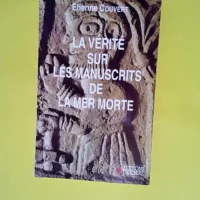 La vérité sur les manuscrits de la Mer Morte. Qui étaient les esséniens ?  – Etienne Couvert