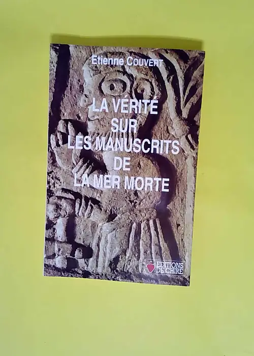 La vérité sur les manuscrits de la Mer Mort...