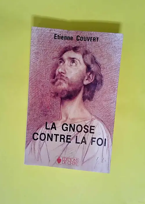 La Gnose contre la foi  – Etienne Couve...