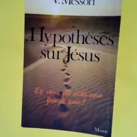 Hypotheses Sur Jesus Et Vous Qui Dites-Vous Que Je Suis ?. – Messori V.