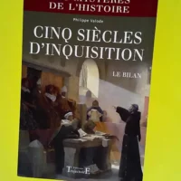 Cinq siècles d inquisition  – Philippe...